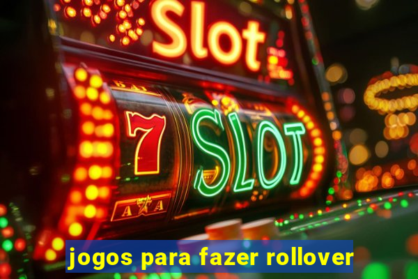 jogos para fazer rollover